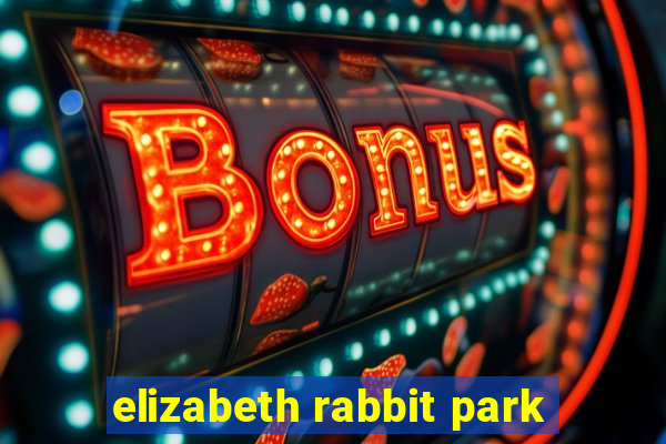 elizabeth rabbit park